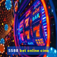 5588 bet online cino